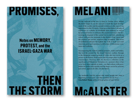 Melani McAlister & Andy Shallal: ‘Promises, Then the Storm: Notes on Memory, Protest, and the Israel-Gaza War’ [Book launch & talk]