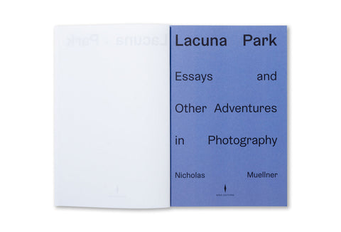 Lacuna Park: Essays and Other Adventures in Photography