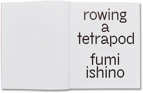 Rowing a Tetrapod  Fumi Ishino - MACK