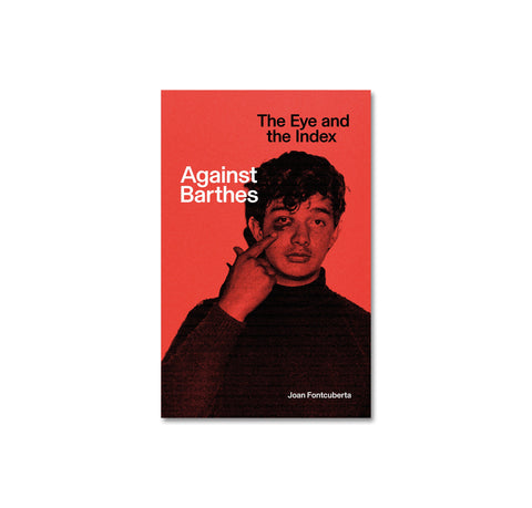 Against Barthes: The Eye and the Index