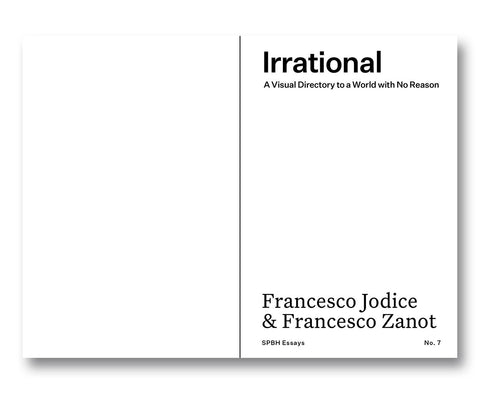 Irrational: A Visual Directory to a World with No Reason